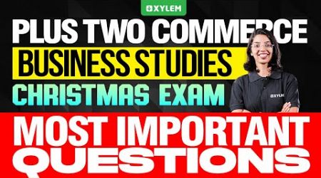 Plus Two Business Studies Christmas Exam Most Important Questions!! | Xylem Plus Two Commerce