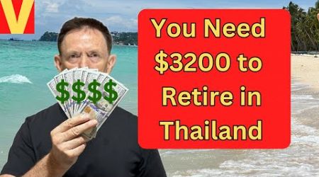 Why you need $3200 Month Minimum to Retire in Thailand