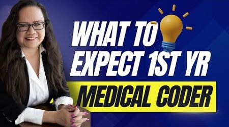 WHAT TO EXPECT YOUR FIRST YEAR WORKING AS A MEDICAL CODER