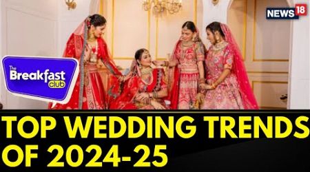 Exploring Top Wedding Trends For 2024-2025 On The Breakfast Club Today | English News | News18