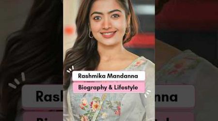 Rashmika Mandanna Biography &amp; Lifestyle #shorts #biography #lifestyle #rashmikamandanna #shortsfeed