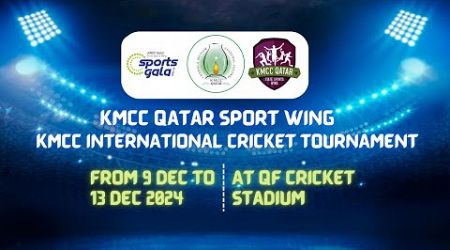 KMCC INTERNATIONAL CRICKET TOURNAMENT 2024 | KMCC QATAR STATE SPORTS WING | DAY 4