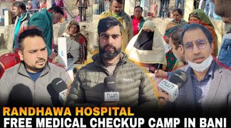 Free Medical Checkup Camp in Bani organized by Randhawa Hospital Pathankot