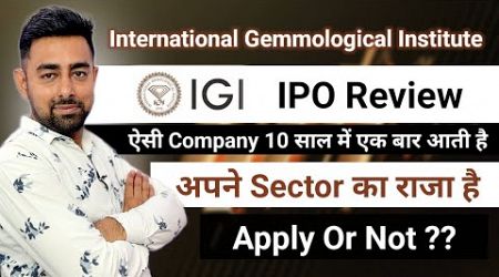 IGI IPO Review | International Gemmological Institute IPO Review | Jayesh Khatri