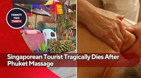 Singaporean Tourist Tragically Dies After Phuket Massage Unraveling The Shocking Final Moments