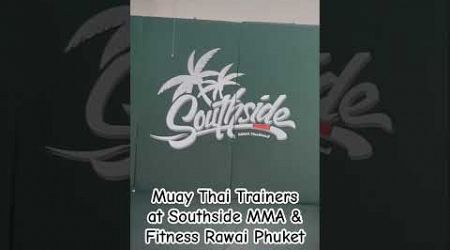 Muay Thai Coaches at Southside Rawai Phuket Thailand 