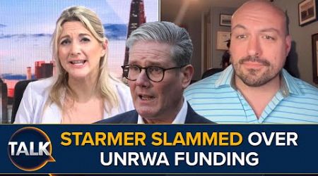 UNRWA &quot;Infiltrated By Terrorists&quot;, Given Money By Keir Starmer&#39;s Government