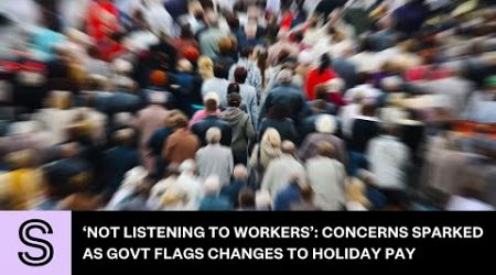 ‘Not listening to workers’: Concerns sparked as Govt flags changes to holiday pay | Stuff.co.nz