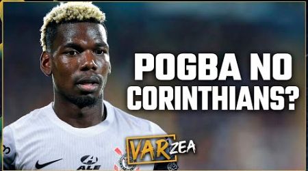 POGBA NO CORINTHIANS E VEXAME DO BOTAFOGO - VARzea