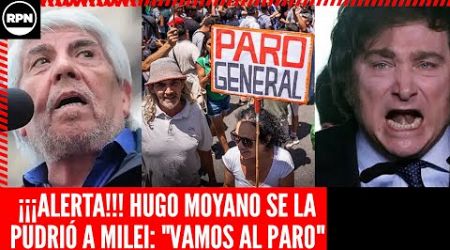 ¡¡¡ALERTA!!! HUGO MOYANO SE LA PUDRIÓ A MILEI: “SI NO NOS DAN EL AUMENTO QUE PEDIMOS,VAMOS AL PARO “