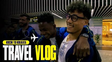 Travel Vlog | Kochi to Kolkata ✈ | Kerala Blasters | KBFC | ISL 11