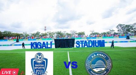 LIVE: RAYON SPORTS FC vs AS KIGALI || PELE STADIUM 2024