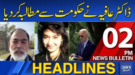 Dawn News Headlines: 2 PM | Aafia Siddiqui Demands To Pakistani Government To Efforts For Release