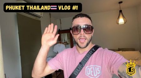 PHUKET THAILAND - Vlog #1