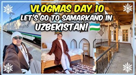 Uzbekistan Travel: Let’s go to the Ancient City of Samarkand! 