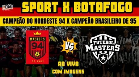 SPORT X BOTAFOGO - AO VIVO E COM IMAGENS! O CAMPEÃO DO NORDESTE CONTRA O CAMPEÃO BRASILEIRO! CASTFC