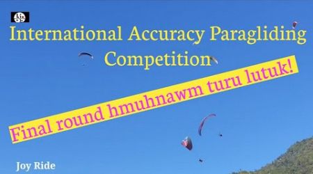 International Paragliding Competition Final round hmuhnawm turu lutuk!