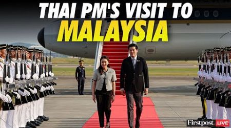 LIVE: Thailand&#39;s Prime Minister Paetongtarn Shinawatra Receives a Welcome Ceremony in Malaysia