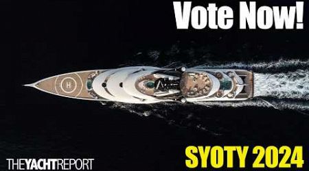 2024 Superyacht of the Year Nominations | VOTE NOW!