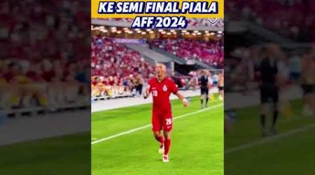 KALAHKAN SINGAPURA THAILAND PASTIKAN LOLOS KE SEMI FINAL PIALA AFF 2024