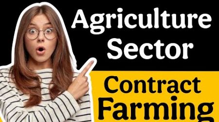 AGRICULTURE Sector || Contract Farming Business || Latest Update