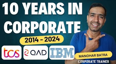 10 years corporate experience in 10 minutes | Politics | Growth | Networking TCS QAD IBM