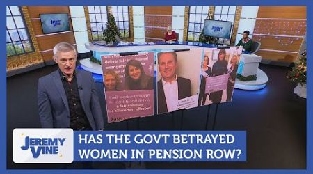 Has the government betrayed women in pension row? Feat. Ann Widdecombe &amp; Bobby Seagull | Jeremy Vine