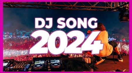 DJ SONG 2024 - Mashups &amp; Remixes of Popular Songs 2024 | DJ Songs Club Music Remix Disco DJ Mix 2024