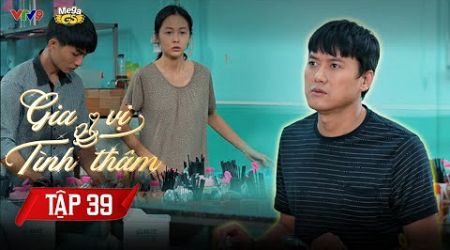 GIA VỊ TÌNH THÂM - TẬP 39 | Phim Hay 2024 | Trung Dũng, Quang Tuấn, Lê Phương, Vũ Ngọc Ánh...