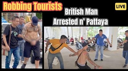 Thailand Tourist Robberies- British Man Arrested in Pattaya | Travel Plans