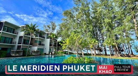 LE MERIDIEN MAI KHAO PHUKET · Hotel Tour &amp; Review · Phuket, Thailand 