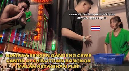 KE CHINATOWN BANGKOK DI PIJIT SAMA CEWE CANTIK ASAL THAILAND SAMPE KETAGIHAN‼️