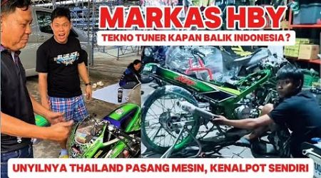 MARKAS HBY THAILAND MALAM INI, TEKNO TUNER MASIH DI THAILAND