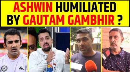 RAVICHANDRAN ASHWIN HUMILATED BY GAUTAM GAMBHIR ? | FULL INSIDE STORY