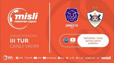 Misli Premyer Liqası 2024/2025 III tur “Şamaxı&quot; - &quot;Qarabağ&quot;