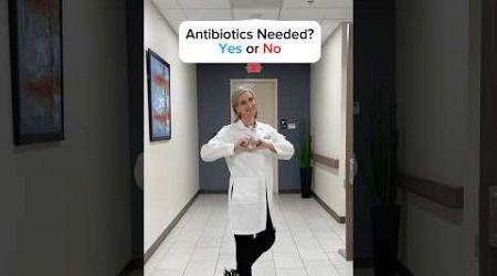 Are antibiotics needed? Yes or No? ✅❌Family Nurse Practitioner Lorrie Pool gives the answers!