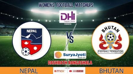 Nepal U-16 Women vs. Bhutan U-16 Women | International Youth Friendly | Kantipur MAX HD LIVE