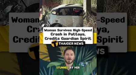 Woman Survives High-Speed Crash in Pattaya, Credits Guardian Spirit