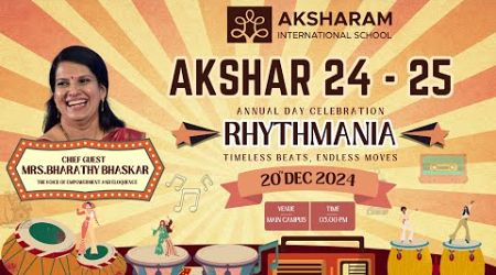 AKSHAR 24-25 | ANNUAL DAY CELEBRATION - RHYTHMANIA | AKSHARAM INTERNATIONAL SCHOOL