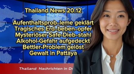 Thailändische Nachrichten auf Deutsch 20.12.24 oberste, Erdbeben, Mystery Diebstahl, Pattaya, Gewalt