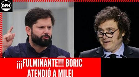 ¡¡¡FULMINANTE!!! BORIC ATENDIÓ A MILEI: “HAY QUE SER MÁS HUMILDE”