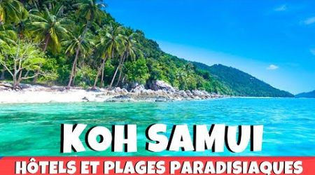 Koh Samui : plages de rêve, hôtels et shopping !