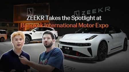 Zeekr | A Showstopper at the Bangkok International Motor Expo