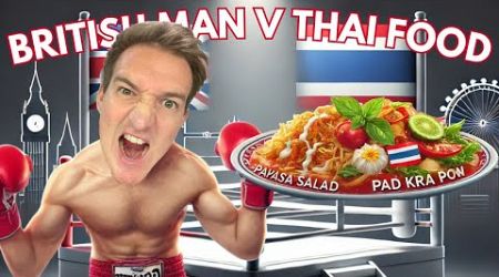 BRITISH MAN vs THAI FOOD: Success or Failure? 