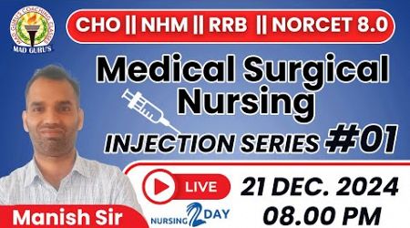 Medical Surgical Nursing || Injection Series #01 by Manish Sir | RRB &amp; CHO Exam | Most Imp. MCQ’s