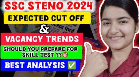 SSC STENO 2024 Expected cut off &amp; Vacancy Trends 