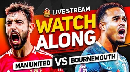 MANCHESTER UNITED vs BOURNEMOUTH – LIVE WATCHALONG!