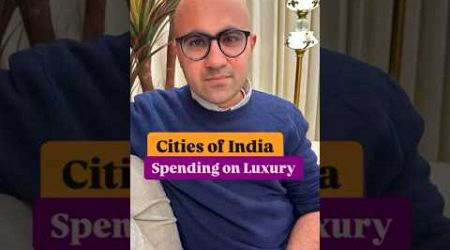 Cities in India Spending on Luxury | Business | Sarthak Ahuja