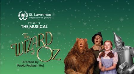 The Wizard of Oz | Conceptualised by St Lawrence international school