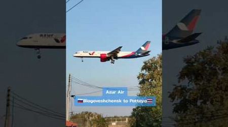 Azur Air : ZF2891 Blagoveshchensk - Pattaya